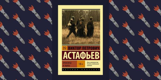 הספרים הטובים ביותר של המלחמה הפטריוטית הגדולה: "ארור והרג", ויקטור Astafjevs