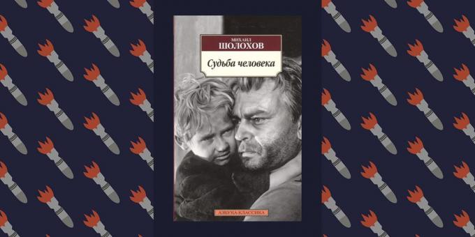 הספרים הטובים ביותר של המלחמה הפטריוטית הגדולה: "גורלו של אדם," מיכאיל שולוחוב