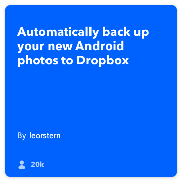 מתכון IFTTT: תמונות Android Backup שלי Dropbox מתחברת-תמונות אנדרואיד כדי Dropbox