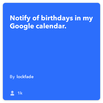 מתכון IFTTT: הודעה על הולדת בלוח השנה שלי ב- Google. מחבר את Google-לוח השנה כדי פרייר