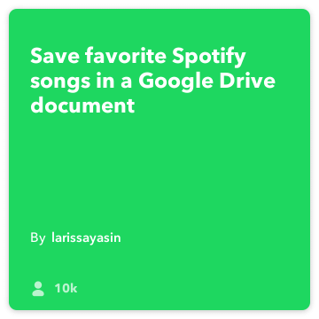 מתכון IFTTT: שמור האהוב Spotify שירים מתחבר כונן Spotify כדי google-drive