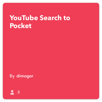 מתכון IFTTT: חיפוש ב- YouTube ל- Pocket