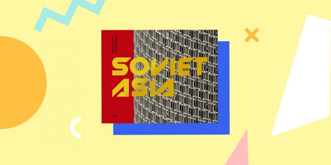 ארכיטקטורה סובייטית: «אסיה הסובייטית: אדריכלות המודרניסטית מועצות במרכז אסיה», רוברטו קונטה וסטפאנו Perego
