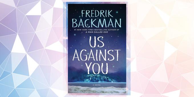 הספר הצפוי ביותר 2019: "אנחנו נגדך," פרדריק בקמן